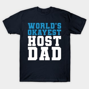 Host Dad Birthday Present World's Okayest Host Dad T-Shirt